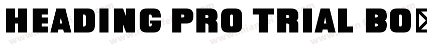 Heading Pro Trial Bo字体转换